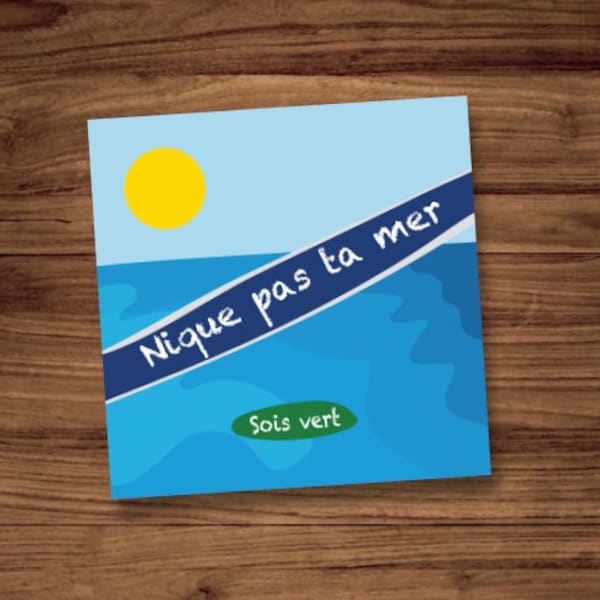 Autocollant stickers papier écolo « Nique pas ta mer » 55mm