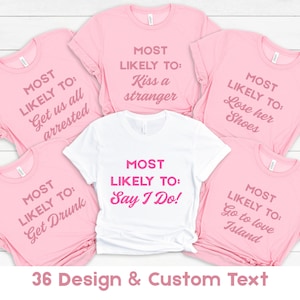 Most Likely Party Custom Shirt, Custom Matching Shirt, Most Likely To Party Matching Group Shirt, Personalized Bachelorette Party Tee, Gift