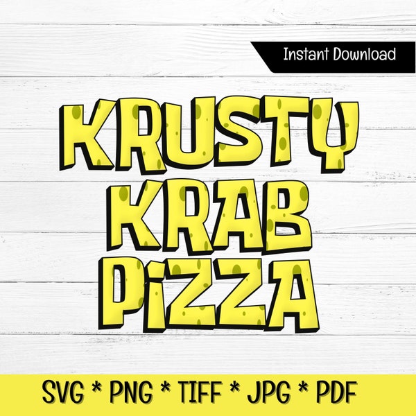 Krusty Krab Pizza SVG PNG File, Funny Sponge Font Craft Files, Instant Download, Tiff Pdf Jpg, Craft Pizza Box Label, Birthday Printable