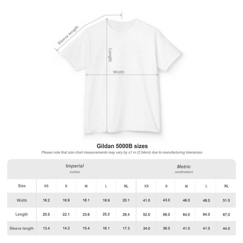 May include: White Gildan 5000B t-shirt with measurements for width, length, and sleeve length in inches. The size chart includes XS to XL sizes. The chart also provides the same measurements in centimeters.