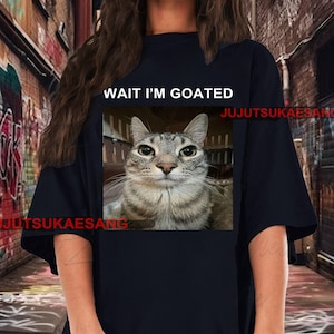 Wait I'm Goated Meme Distressed Unisex Soft Cotton  Shirt Comfort Colors RZ