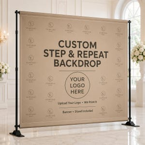 May include: A custom step and repeat backdrop with a tan background and black text. The backdrop includes space for a logo and the text "Upload Your Logo • We Print It" and "Banner + Stand Included."