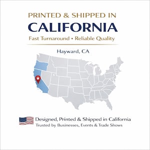May include: White background with text that reads "PRINTED & SHIPPED IN CALIFORNIA". A map of the United States highlights California with a red star marker. Text below the map says "Hayward, CA". The bottom text reads "Designed, Printed & Shipped in California".
