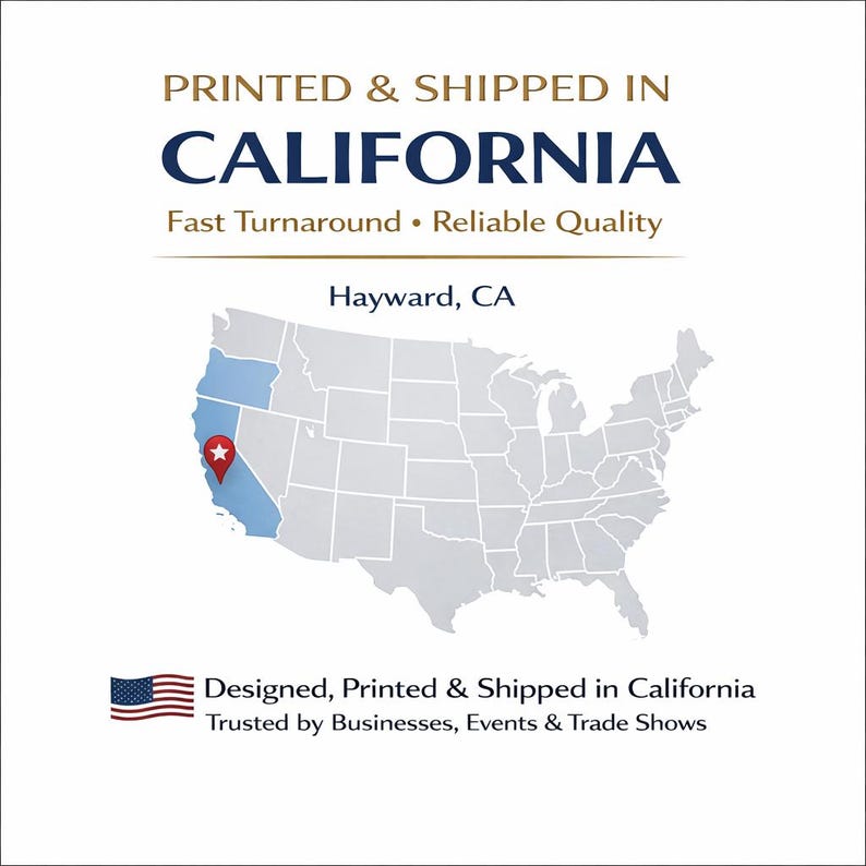 May include: White background with text that reads "PRINTED & SHIPPED IN CALIFORNIA". A map of the United States highlights California with a red star marker. Text below the map says "Hayward, CA". The bottom text reads "Designed, Printed & Shipped in California".