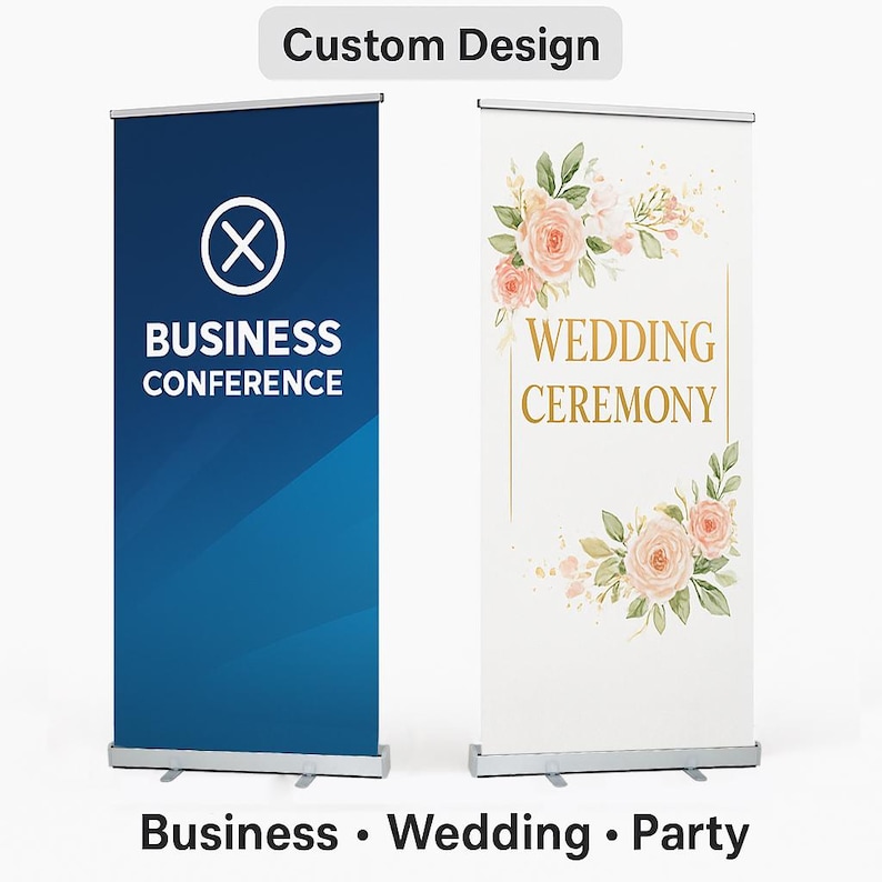 May include: Two retractable banner stands. One features a blue gradient background with a white logo and the text "BUSINESS CONFERENCE." The other has a white background with floral accents and the text "WEDDING CEREMONY." The text "Custom Design" is at the top.