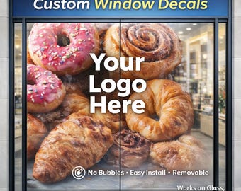May include: Custom window decal featuring a bakery display with donuts, croissants, and cinnamon rolls. The text "Your Logo Here" is prominently displayed. Additional text indicates the decal is bubble-free, easy to install, removable, and works on glass, walls, and doors.