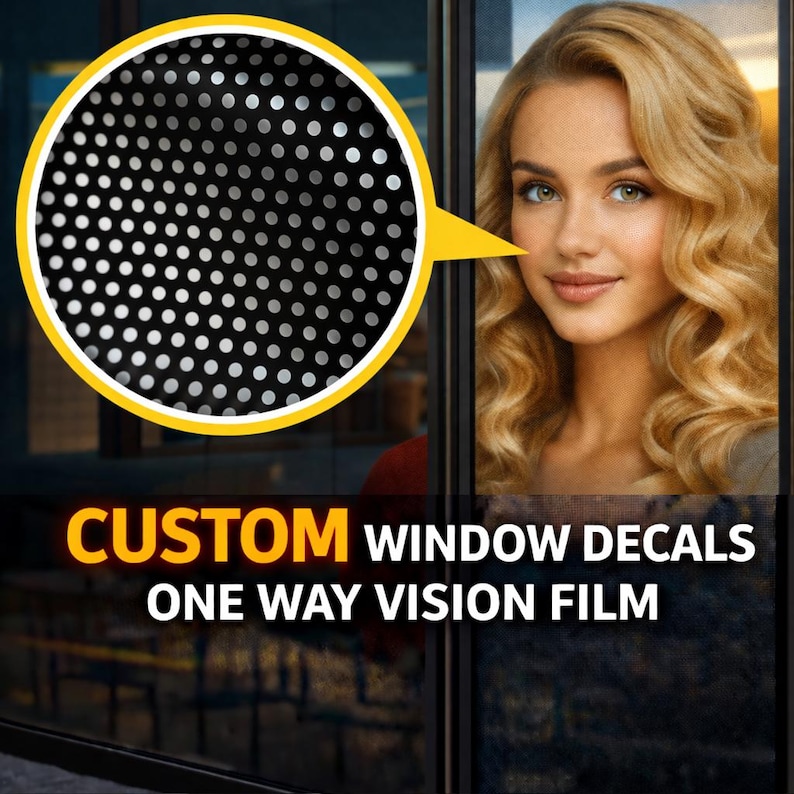 May include: A close-up of a black and white one-way vision film with a dotted pattern. The image also shows a woman with blonde hair and the text "CUSTOM WINDOW DECALS ONE WAY VISION FILM".