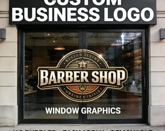 May include: A storefront with a black sign that reads "CUSTOM BUSINESS LOGO" in white. The glass door features a "BARBER SHOP" logo in gold and brown, with the text "WINDOW GRAPHICS" below. The bottom text reads "NO BUBBLES • EASY APPLY • REMOVABLE".