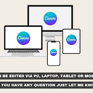 May include: A mockup showing how a Canva design can be edited on a desktop computer, laptop, tablet, and smartphone. The text on the image reads "CAN BE EDITED VIA PC, LAPTOP, TABLET OR MOBILE" and "IF YOU HAVE ANY QUESTION JUST LET ME KNOW".