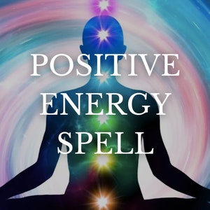 POSITIVE ENERGY SPELL - Abundance Prosperity Success Positive Energy Opportunities Confidence Personal Growth Happiness Manifestation