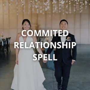 COMMITTED RELATIONSHIP SPELL - Strengthen Your Connection Strong Spell To Have A Committed Relationship Relationship Bond Spell