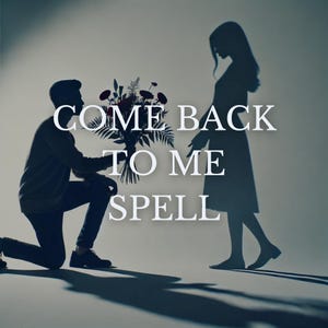 Make Them COME BACK SPELL - Make Them Feel Guilty and Apologize You - For Love Friendship and Any Kind of Relationship - Same Day Casting