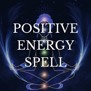 POSITIVE ENERGY SPELL - Abundance Prosperity Success Positive Energy Opportunities Confidence Personal Growth Happiness Manifestation