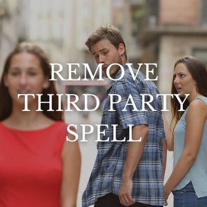 REMOVE THIRD PARTY Spell | Removal Of Third Party Interference | Undo Love Triangle | Reject Negative Energy Spell | Reject Third Party