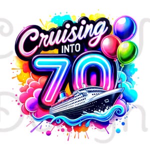 Cruising into 70 Sublimation Digital Download PNG Birthday Cruise Trip Gift for Mom or Dad Design