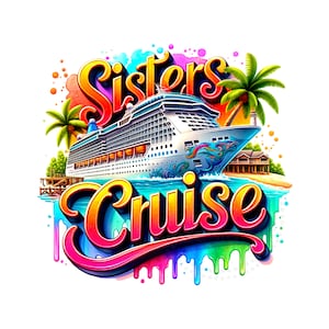 Sisters Cruise Watercolor Sublimation Digital Download PNG Vacation Design