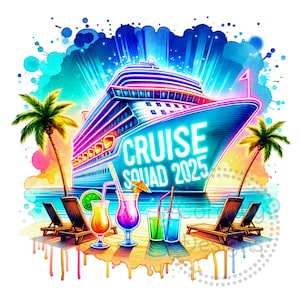Cruise Squad 2025 Watercolor Sublimation Digital Download PNG Vacation Design Gift for Someone Who Likes Cruises