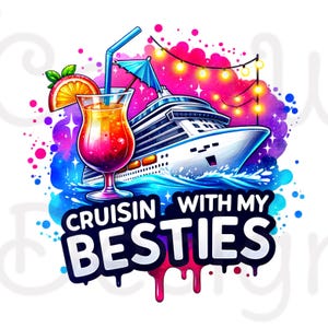 Cruisin with My Besties Sublimation Digital Download PNG Friends Cruise Vacation Trip Shirt Design
