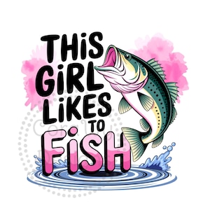 This Girl Likes to Fish Sublimation Digital Download PNG Fishing Outdoors Shirt Design