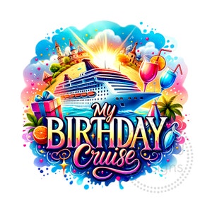 Birthday Cruise Watercolor Sublimation Digital Download PNG Design, Gift for a Cruise, Vacation Shirt PNG