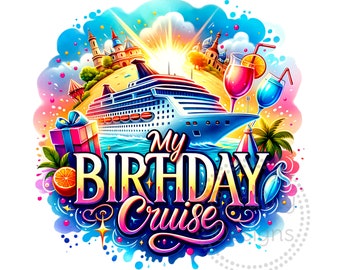 Birthday Cruise Watercolor Sublimation Digital Download PNG Design, Gift for a Cruise, Vacation Shirt PNG