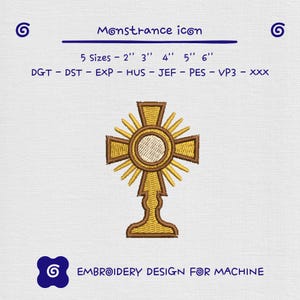 Puede incluir: Un diseño de bordado digital de un icono de custodia con un elemento circular central rodeado de rayos dorados radiantes y un marco en forma de cruz. El texto incluye Monstrance icon, 5 Sizes - 2" 3" 4" 5" 6", DGT - DST - EXP - HUS - JEF - PES - VP3 - XXX y EMBROIDERY DESIGN FOR MACHINE.