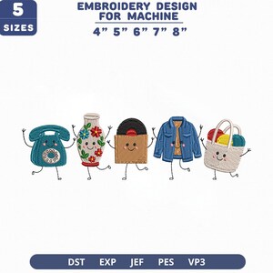 May include: An embroidery design for machine featuring five anthropomorphic characters: a teal rotary phone, a floral vase, a vinyl record in a sleeve, a blue denim jacket, and a tote bag with yarn, with text reading EMBROIDERY DESIGN FOR MACHINE 4" 5" 6" 7" 8".