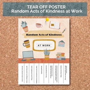 May include: A tear-off poster titled "Random Acts of Kindness at Work" is pinned to a corkboard. The poster features illustrations of office-related items and a list of kindness suggestions. The text includes "Random Acts of Kindness" and "AT WORK".