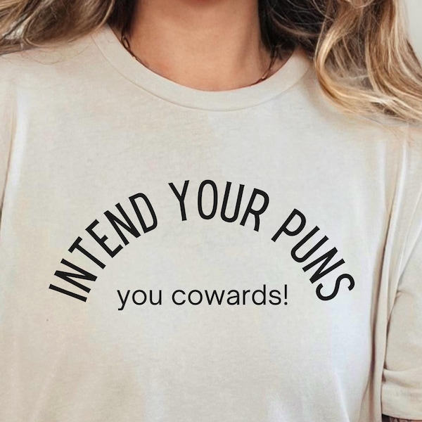 Funny Happy Birthday Graphic Tee Shirt Gift For Her, Intend Your Puns You Cowards Funny T-Shirt Gift For Him, Birthday Gift Dad Jokes Pun