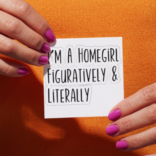 I'm A Homegirl Figuratively and Literally Introvert Funny Kiss-Cut Sticker, Shy Sarcasm Decal Tumbler, Water Bottle, Quiet Sarcastic MacBook