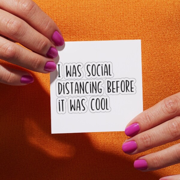 I Was Social Distancing Before It Was Cool Kiss-Cut Stickers, Introvert Funny Kiss-Cut Sticker, Shy Sarcasm Decal Tumbler, Water Bottle