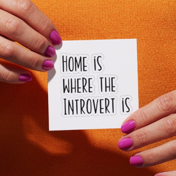 Home Is Where The Introvert Is Kiss-Cut Stickers, Introvert Funny Kiss-Cut Sticker, Shy Sarcasm Decal Tumbler, Water Bottle, Quiet