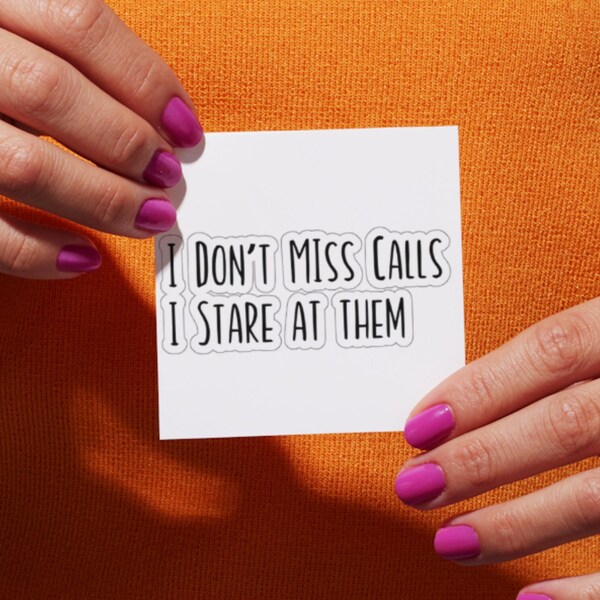 I Don't Miss Calls I Stare At Them Kiss-Cut Stickers, Introvert Funny Kiss-Cut Sticker, Shy Sarcasm Decal Tumbler, Water Bottle, Quiet