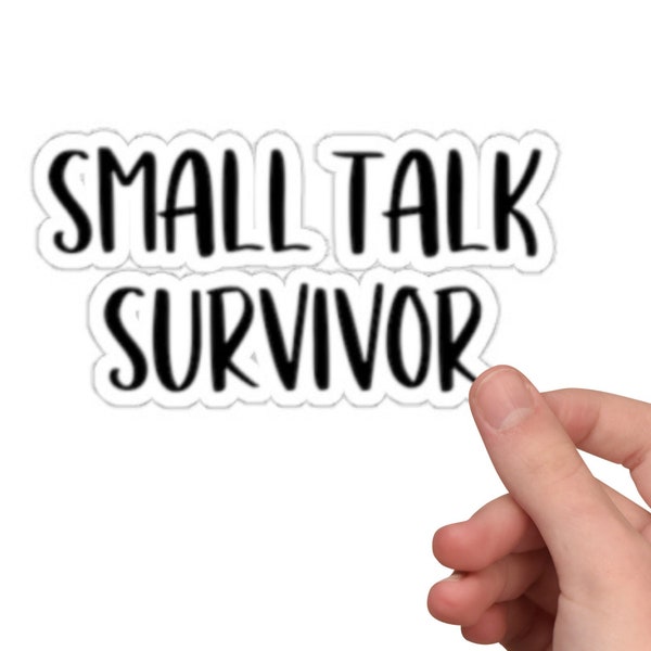 Small Talk Survivor Kiss-Cut Stickers, Funny Introvert Sticker, Friend Gift