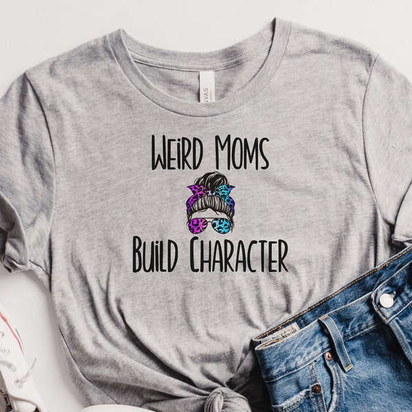 2 Funny Happy Birthday Tee Gift For Her, Weird Moms Build Character Sarcastic Tee T-Shirt, Mothers Moms Day Gift Women Shirt Gift For Freind