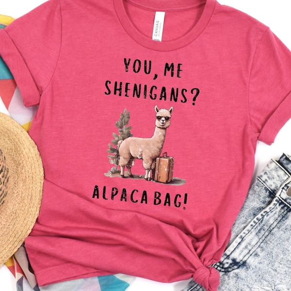 Alpaca Bag Tee, Alpaca Pun T-Shirt, Friend Gift, Fathers Day, Mothers Day, Birthday, Punny Funny Shirt, Shenanigans, Alpaca Lover