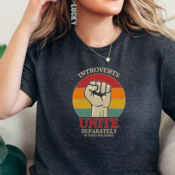 Introverts Unite Separately In Your Own Homes Funny Introvert Tee T-Shirt, Men's or Women's Unisex Sizing