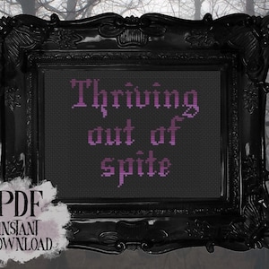 Thriving out of Spite Cross Stitch Pattern, PDF, Crochet, Needlepoint, Embroidery