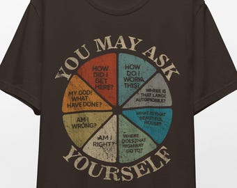 You May Ask Yourself Vintage T-Shirt