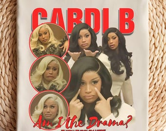 Cardi B Meme T-Shirt - Vintage Am I The Drama Quote Shirt