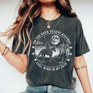 On A Dark Desert Highway Shirt, Adventure Shirt, Travel Shirt, Hiking Shirt, Desert Shirt, Explore Shirt, Mountain Shirt, Western Songs Tee
