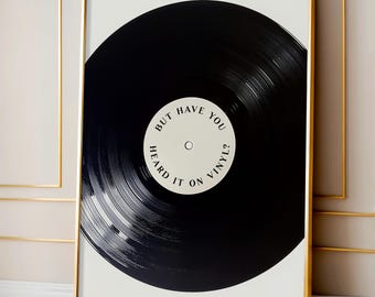 But Have You Heard It On Vinyl Poster, Vinyl Record Wall Art, Music Lover Print, Minimalist Black White Decor, DJ Studio Decor