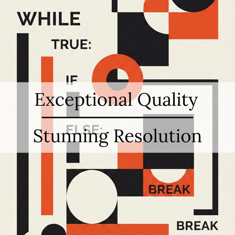 Puede incluir: P&oacute;ster de dise&ntilde;o geom&eacute;trico abstracto con texto. El p&oacute;ster presenta un fondo crema con formas negras, naranjas y grises. El texto incluye "WHILE TRUE: IF Exceptional Quality ELSE Stunning Resolution BREAK BREAK."