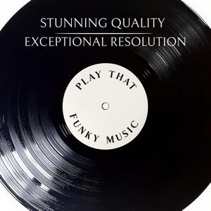 May include: Black vinyl record with a white label that says "Play That Funky Music". The record has a black label with the text "Stunning Quality Exceptional Resolution".