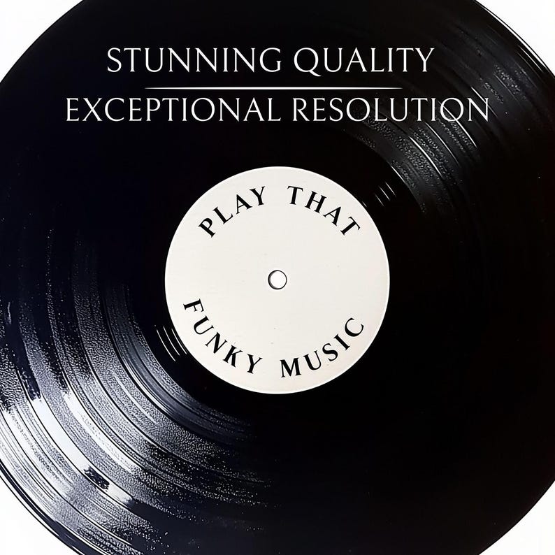 May include: Black vinyl record with a white label that says "Play That Funky Music". The record has a black label with the text "Stunning Quality Exceptional Resolution".