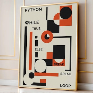 Puede incluir: Una impresi&oacute;n art&iacute;stica enmarcada con un borde dorado. La impresi&oacute;n presenta un dise&ntilde;o geom&eacute;trico en negro, naranja y blanco, con la palabra "PYTHON" en la parte superior. El texto "WHILE TRUE: IF ELSE: BREAK LOOP" tambi&eacute;n est&aacute; incluido en el dise&ntilde;o.
