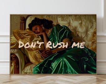 Black Woman Art, Black Wall Art, Don’t Rush Me Print, African American Art, Black Woman Art, Apartment Decor, Oil Painting, Digital Art, 294