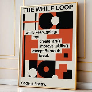 K&ouml;nnte beinhalten: Ein gerahmter Kunstdruck mit goldenem Rahmen. Das Design zeigt ein geometrisches Muster in Schwarz, Wei&szlig; und Orange mit dem Text "THE WHILE LOOP" oben. Der Text "Code is Poetry" steht unten.