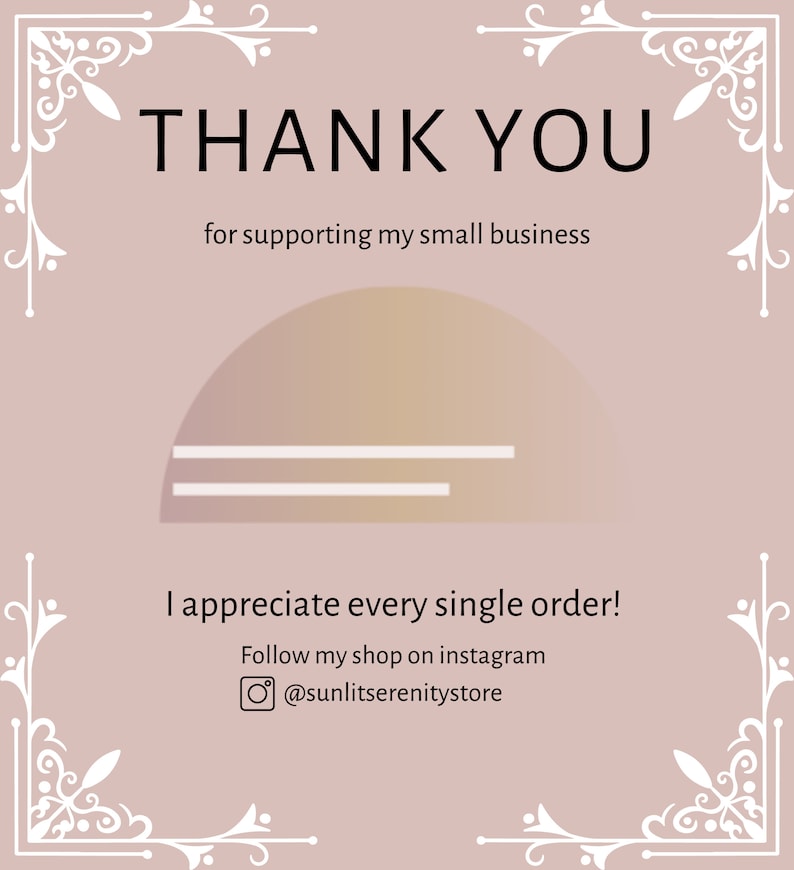 Puede incluir: Un mensaje de agradecimiento con un gr&aacute;fico de medio c&iacute;rculo de color melocot&oacute;n y el texto "THANK YOU for supporting my small business. I appreciate every single order! Follow my shop on instagram @sunlitserenitystore"