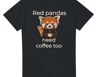 Cute Red Panda Coffee T-Shirt | "Red Pandas Need Coffee Too" Graphic Tee | Animal Lover Gift | Unisex Heavy Cotton